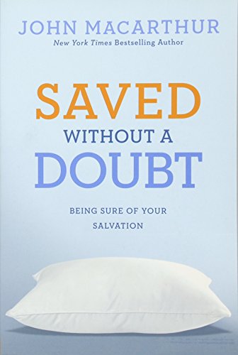 Saved Without a Doubt: Being Sure of Your Salvation (John MacArthur Study) von David C Cook